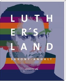 Luther's Land Saxony-Anhalt