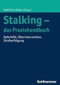 Stalking - das Praxishandbuch