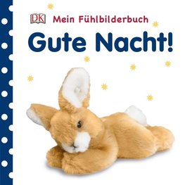 Mein Fühlbilderbuch. Gute Nacht!