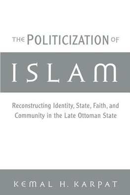 Karpat, K: The Politicization of Islam