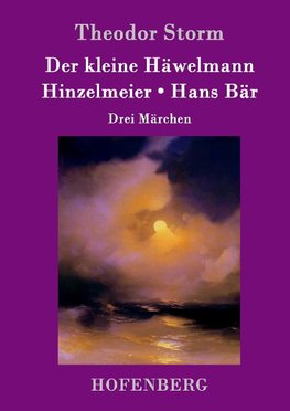 Der kleine Häwelmann / Hinzelmeier / Hans Bär