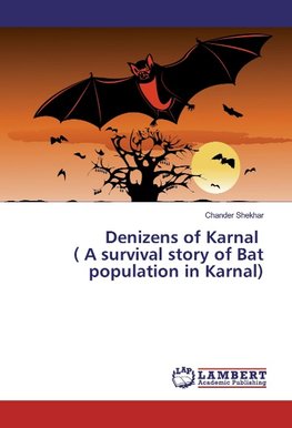 Denizens of Karnal ( A survival story of Bat population in Karnal)