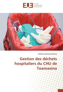 Gestion des déchets hospitaliers du CHU de Toamasina