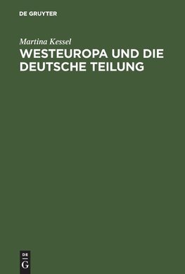 Westeuropa und die deutsche Teilung