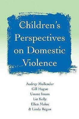 Mullender, A: Children's Perspectives on Domestic Violence