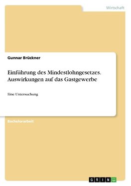 Einführung des Mindestlohngesetzes. Auswirkungen auf das Gastgewerbe