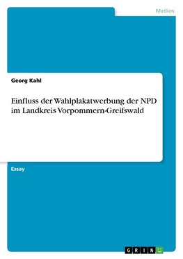 Einfluss der Wahlplakatwerbung der NPD im Landkreis Vorpommern-Greifswald