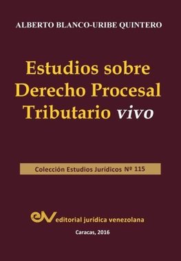 ESTUDIOS SOBRE DERECHO PROCESAL TRIBUTARIO VIVO