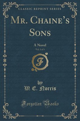 Norris, W: Mr. Chaine's Sons, Vol. 2 of 3