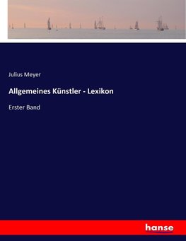 Allgemeines Künstler - Lexikon