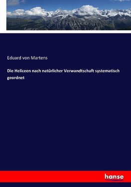 Die Heliceen nach natürlicher Verwandtschaft systematisch geordnet