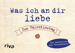 Was ich an dir liebe - Zum Valentinstag