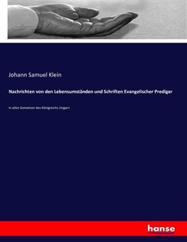 Nachrichten von den Lebensumständen und Schriften Evangelischer Prediger