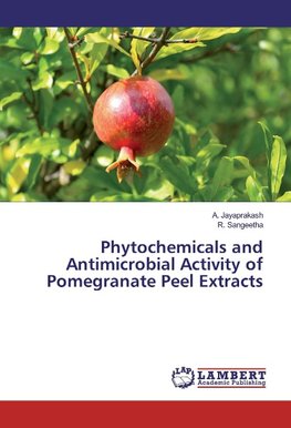 Phytochemicals and Antimicrobial Activity of Pomegranate Peel Extracts