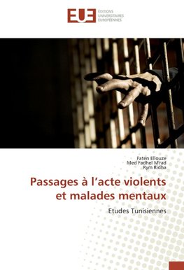 Passages à l'acte violents et malades mentaux