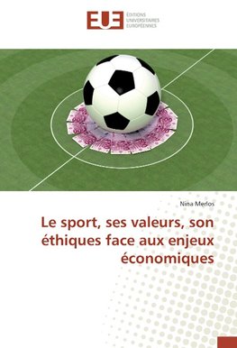 Le sport, ses valeurs, son éthiques face aux enjeux économiques
