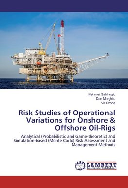 Risk Studies of Operational Variations for Onshore & Offshore Oil-Rigs