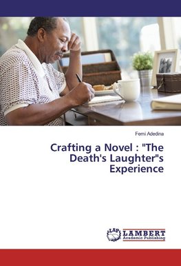 Crafting a Novel : "The Death's Laughter"s Experience