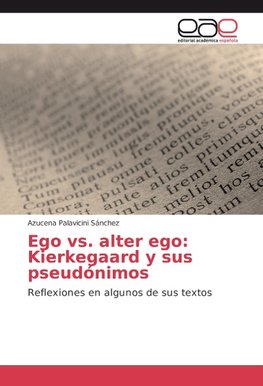 Ego vs. alter ego: Kierkegaard y sus pseudónimos