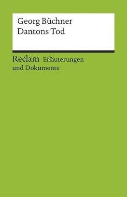 Dantons Tod. Erläuterungen und Dokumente