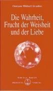 Die Wahrheit, Frucht der Weisheit und der Liebe