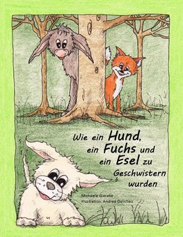 Wie ein Hund, ein Fuchs und ein Esel zu Geschwistern wurden