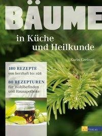 Bäume - in Küche und Heilkunde