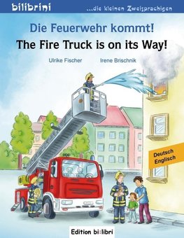 Die Feuerwehr kommt! Kinderbuch Deutsch-Englisch