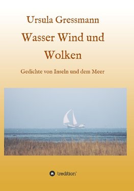 Wasser Wind und Wolken