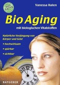 BioAging mit biologischen Vitalstoffen