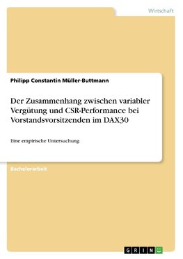 Der Zusammenhang zwischen variabler Vergütung und CSR-Performance bei Vorstandsvorsitzenden im DAX30