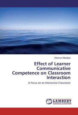 Effect of Learner Communicative Competence on Classroom Interaction