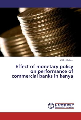 Effect of monetary policy on performance of commercial banks in kenya