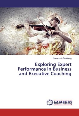 Exploring Expert Performance in Business and Executive Coaching