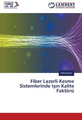 Fiber Lazerli Kesme Sistemlerinde Isin Kalite Faktörü