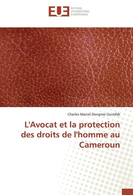 L'Avocat et la protection des droits de l'homme au Cameroun