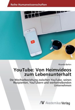 YouTube: Von Heimvideos zum Lebensunterhalt