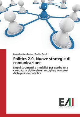 Politics 2.0. Nuove strategie di comunicazione