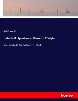 Isabella II. Spaniens entthronte Königin