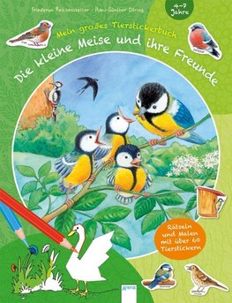 Die kleine Meise und ihre Freunde. Mein großes Tierstickerbuch