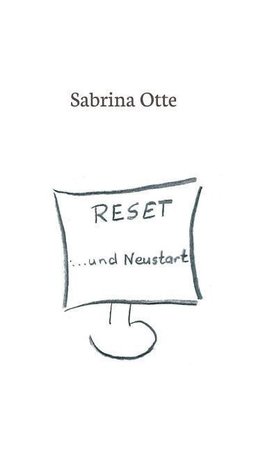 Reset ... und Neustart