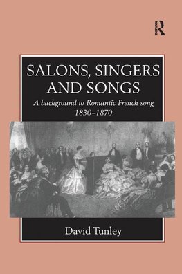 Tunley, D: Salons, Singers and Songs