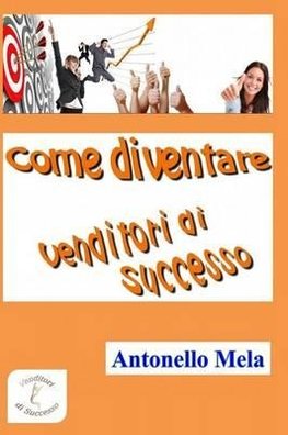 Come diventare venditori di successo