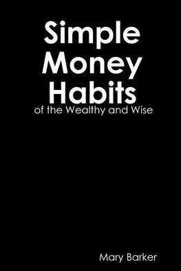 Simple Money Habits of the Wealth and Wise