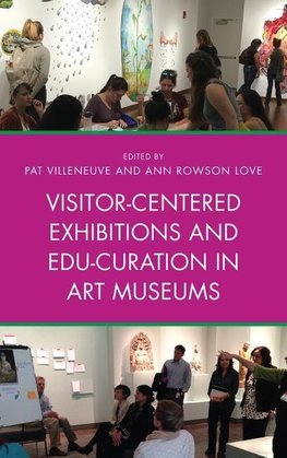 Visitor-Centered Exhibitions and Edu-Curation in Art Museums