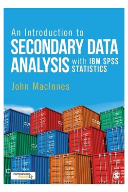 An Introduction to Secondary Data Analysis with IBM SPSS Statistics