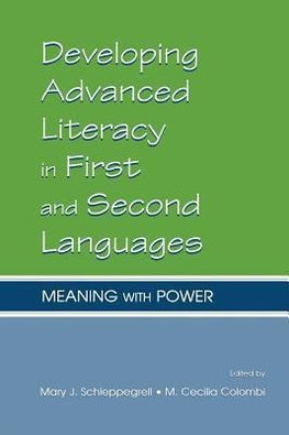 Schleppegrell, M: Developing Advanced Literacy in First and