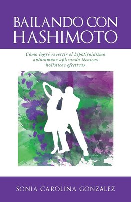 Gonzalez, S: Bailando Con Hashimoto