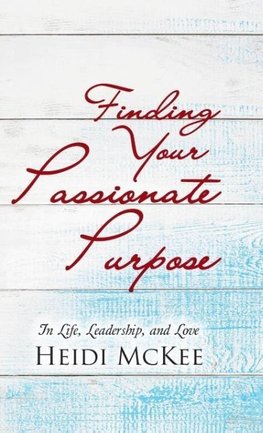 Finding Your Passionate Purpose