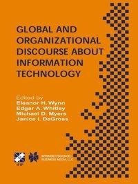 Global and Organizational Discourse about Information Technology